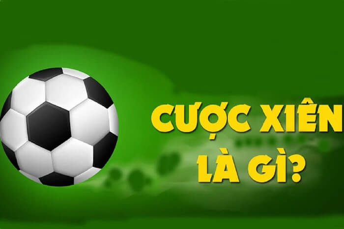 Cược xiên là gì trong bóng đá?