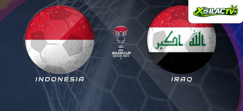 Nhận Định Indonesia vs Iraq, 21h30 Ngày 15/01/2024 - Asian Cup