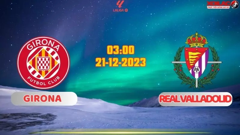 Girona vs Real Valladolid