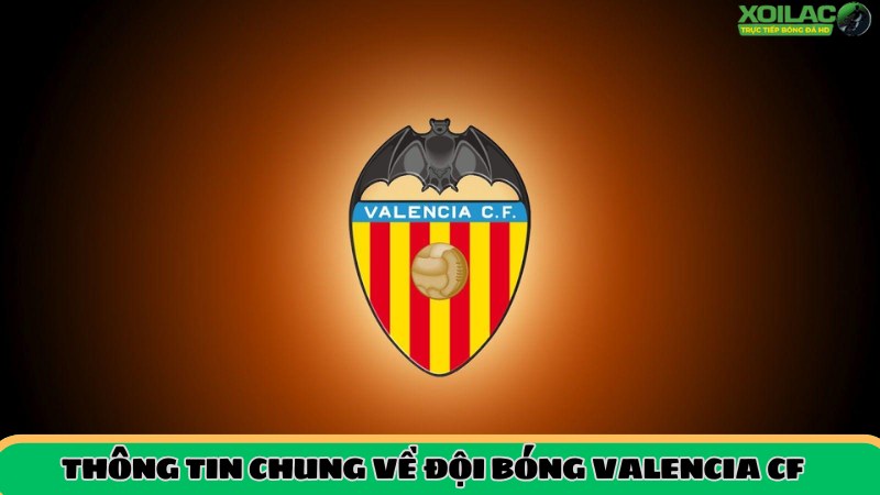 Thông tin tổng quan về Valencia CF