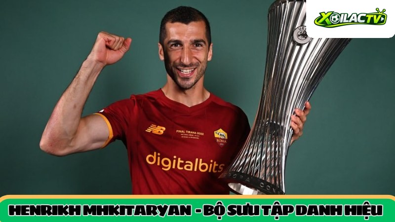 Bộ sưu tập danh hiệu Henrikh Mkhitaryan