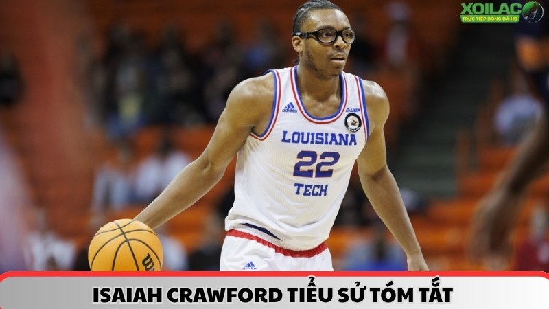 Tiểu sử tóm tắt Isaiah Crawford