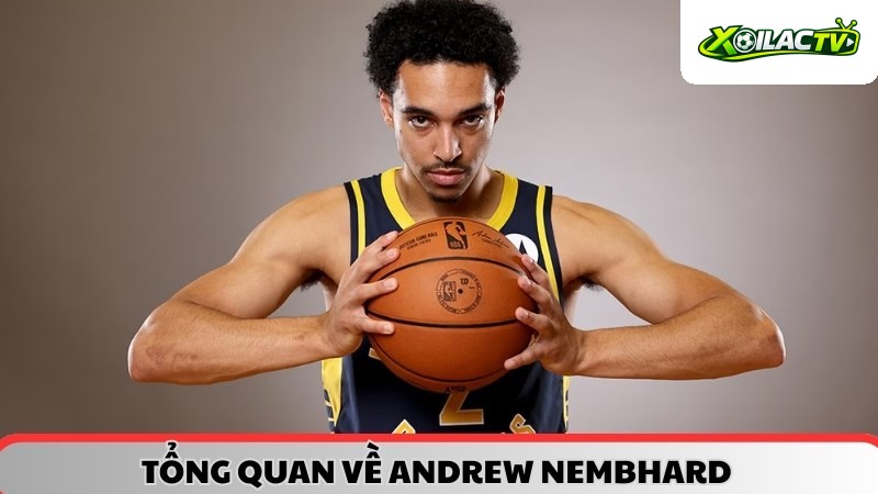 Tổng quan về Andrew Nembhard 